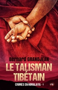 Bernard Grandjean - Crimes en Himalaya Tome 1 : Le Talisman tibétain.