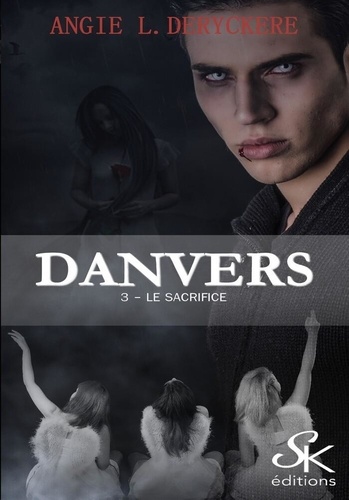 Danvers Tome 3 Le sacrifice