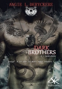 Angie-L Deryckère - Dark Brothers - Tome 2, Sheldon.