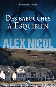 Alex Nicol - Enquêtes en Bretagne  : Des babouches à Esquibien.