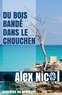 Alex Nicol - Enquêtes en Bretagne  : Du bois bandé dans le chouchen.