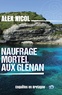 Alex Nicol - Enquêtes en Bretagne  : Naufrage mortel aux Glénan.