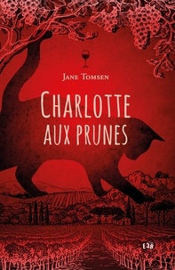 Jane Tomsen - Enquêtes gasconnes Tome 1 : Charlotte aux prunes.