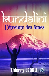 Thierry Ledru - Kundalini - L'étreinte des âmes.