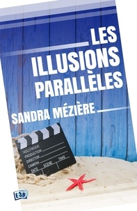 Sandra Mezière - Les illusions parallèles.