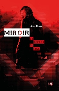 Ana Kori - Miroir - Le reflet du mal.