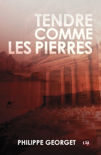 Philippe Georget - Tendre comme les pierres.