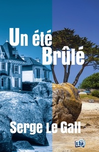 Serge Le Gall - Un été brûlé.