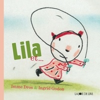 Imme Dros et Ingrid Godon - Lila et....