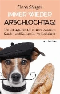 Immer wieder Arschlochtag!