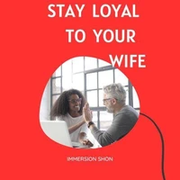 Stay Loyal To Your wife