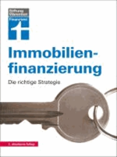 Immobilienfinanzierung - Die richtige Strategie.