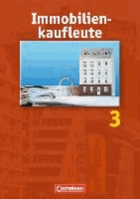 Immobilienkaufleute 3. Erwerb, Bebauung und Verkauf von Grundstücken. Schülerbuch.