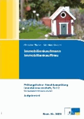 Immobilienkaufmann/Immobilienkauffrau - Prüfungstrainer Abschlussprüfung. Prüfungsfach Immobilienwirtschaft, Teil 2. Übungsaufgaben und erläuterte Lösungen..