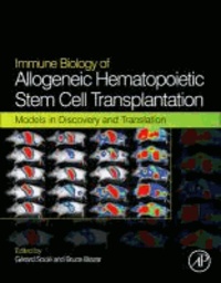 Immune Biology of Allogeneic Hematopoietic Stem Cell Transplantation - Models in Discovery and Translation.