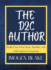 The D2C Author: Build Your Own Store, Bundles, and Subscription Ecosystem