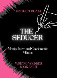 The Seducer: Manipulative and Charismatic Villains