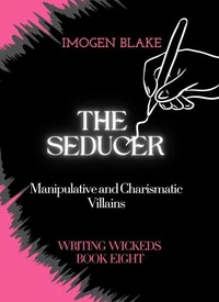 The Seducer: Manipulative and Charismatic Villains