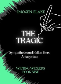 The Tragic: Sympathetic and Fallen Hero Antagonists