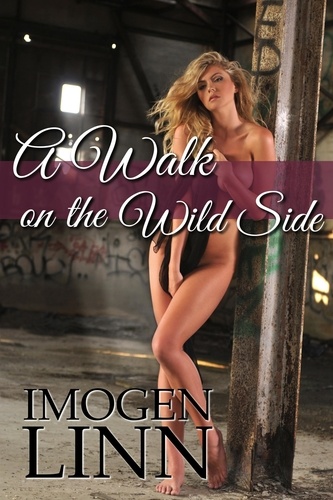  Imogen Linn - A Walk on the Wild Side (Rough roleplay gone wrong).