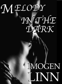  Imogen Linn - Melody in the Dark (Blindfolded BDSM Gangbang Erotica).
