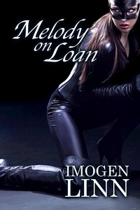  Imogen Linn - Melody on Loan (BDSM Erotica) - Melody, #5.