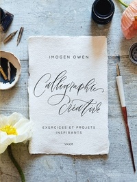 Imogen Owen - Calligraphie créative - Exercices et projets inspirants.
