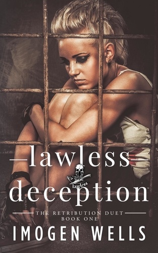  Imogen Wells - Lawless Deception - The Retribution Duet, #1.