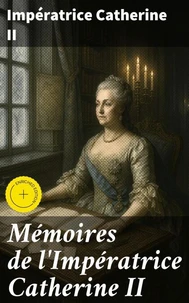 Mémoires de l'Impératrice Catherine II