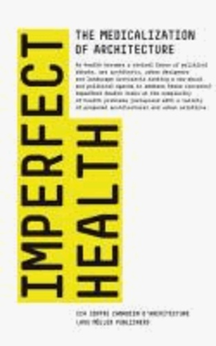 Imperfect Health - The Medicalization of Architecture.