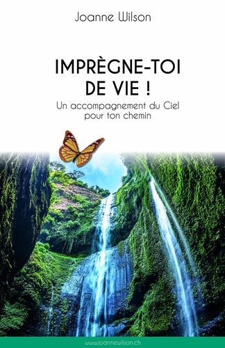 Imprègne-toi de vie !. Un accompagnement du Ciel pour ton chemin - Occasion