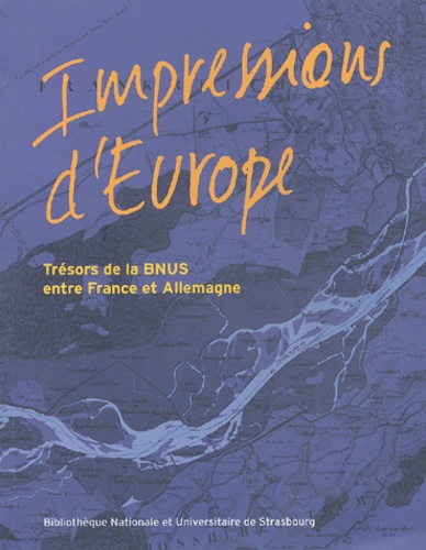 Christophe Didier - Impressions d'Europe - Trésors de la BNUS entre France et Allemagne.