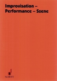 Barbara Barthelmes - Publications from the Institute of New Music and M Vol. 37 : Improvisation - Performance - Szene - 4 Kongressbeiträge und ein Seminarbericht. Vol. 37..