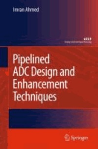 Imran Ahmed - Pipelined ADC Design and Enhancement Techniques.