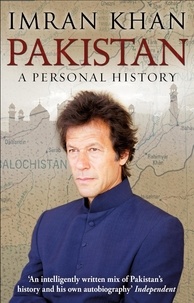 Imran Khan - Pakistan - A Personal History.