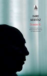 Imre Kertész - Dossier K..