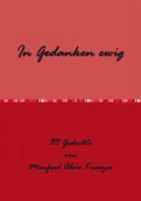 In Gedanken ewig - 88 Gedichte.