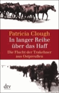 In langer Reihe über das Haff - Die Flucht der Trakehner aus Ostpreußen.