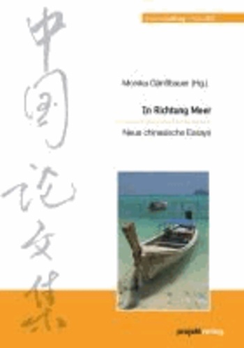 In Richtung Meer - Neue chinesische Essays.