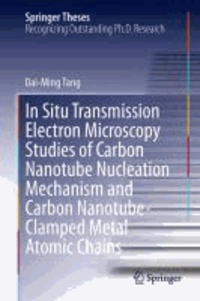 In Situ Transmission Electron Microscopy Studies of Carbon Nanotube Nucleation Mechanism and Carbon Nanotube-Clamped Metal Atomic Chains.