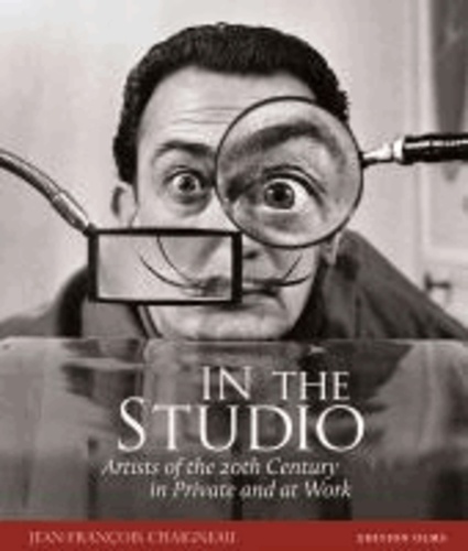 In the Studio - Artists of the 20th Century in Private and at Work..