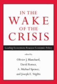 In the Wake of the Crisis - Leading Economists Reassess Economic Policy.