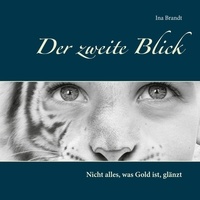 Ina Brandt - Der zweite Blick - Nicht alles, was Gold ist, glänzt.