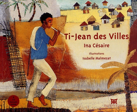 Ina Césaire et Isabelle Malmezat - Ti-Jean des villes. 1 CD audio