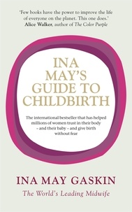 Ina May Gaskin - Ina May's Guide to Childbirth.
