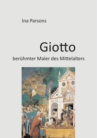 Ina Parsons - Giotto - berühmter Maler des Mittelalters.