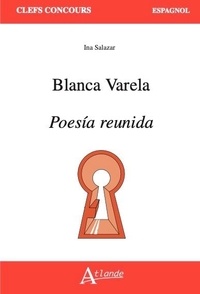 Ina Salazar - Blanca Varela, Poesía reunida.
