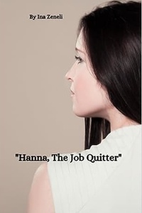  Ina Zeneli - Hanna The Job Quitter.