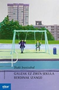 Inaki Irasizabal Izagirre - Gauzak ez ziren sekula berdinak izango - Edition en basque.