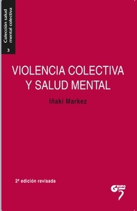 Iñaki Markez Alonso - Violencia colectiva y salud mental - Contexto, trauma y reparación.